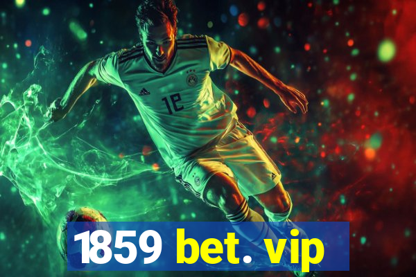 1859 bet. vip